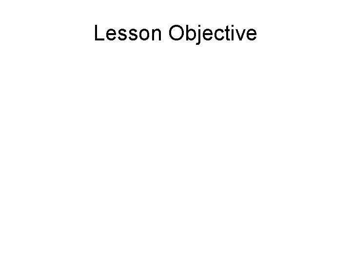 Lesson Objective 
