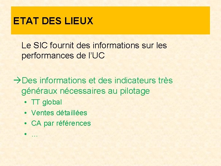 ETAT DES LIEUX Le SIC fournit des informations sur les performances de l’UC àDes