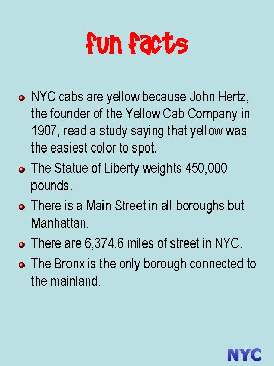 Fun facts NYC cabs are yellow because John Hertz, the founder of the Yellow