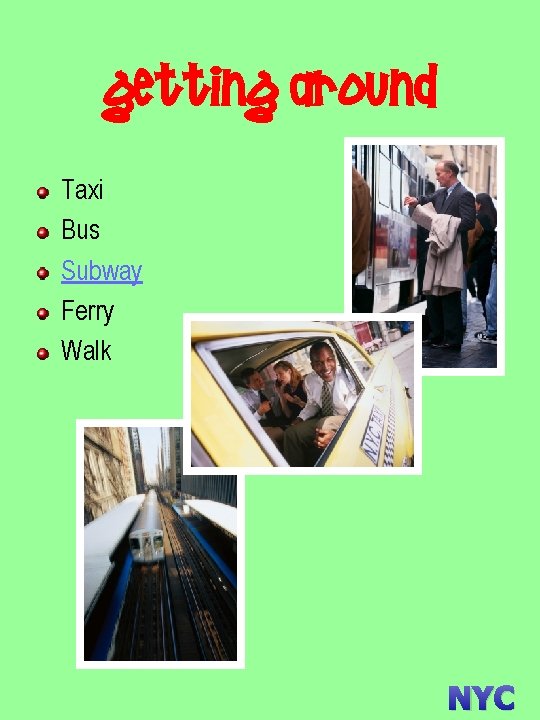Getting Around Taxi Bus Subway Ferry Walk NYC 