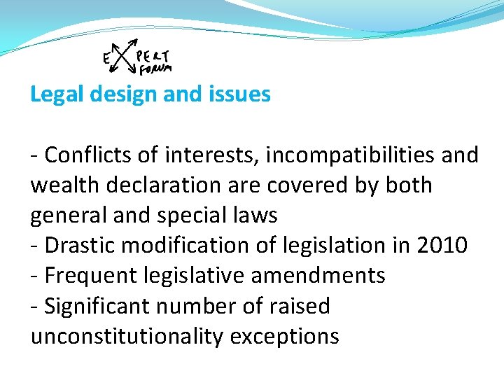 Legal design and issues - Conflicts of interests, incompatibilities and wealth declaration are covered