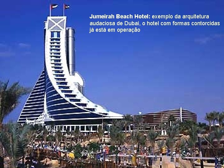 Jumeirah Beach Hotel: exemplo da arquitetura audaciosa de Dubai, o hotel com formas contorcidas