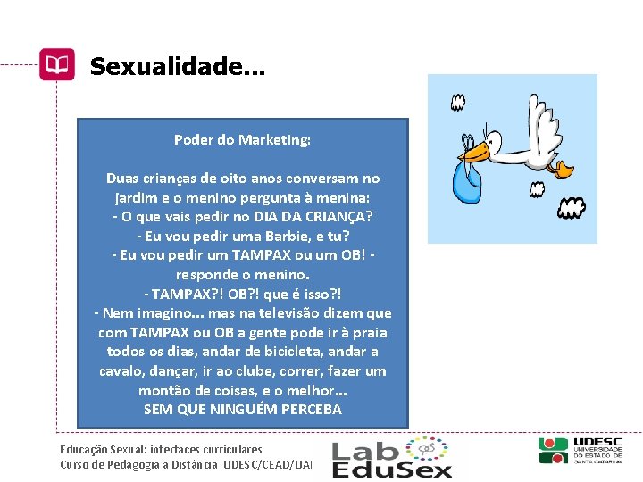 Sexualidade. . . Poder do Marketing: Duas crianças de oito anos conversam no jardim