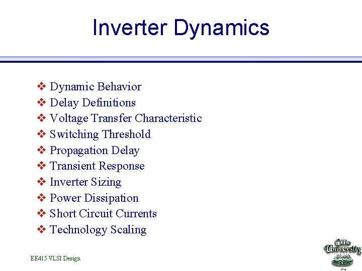 Inverter Dynamics v Dynamic Behavior v Delay Definitions v Voltage Transfer Characteristic v Switching