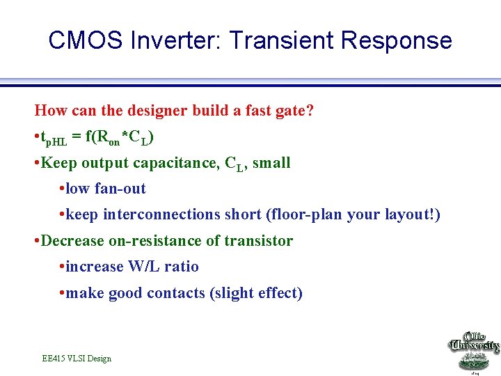 CMOS Inverter: Transient Response How can the designer build a fast gate? • tp.