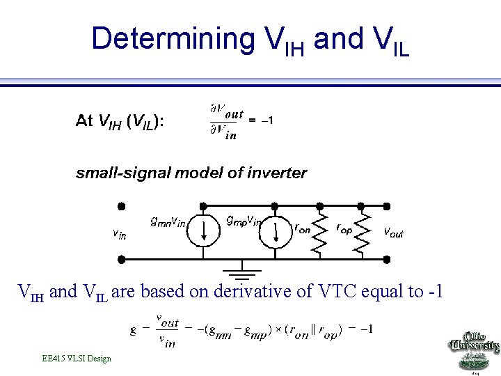 Determining VIH and VIL are based on derivative of VTC equal to -1 EE