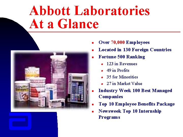 Abbott Laboratories At a Glance n n n Over 70, 000 Employees Located in