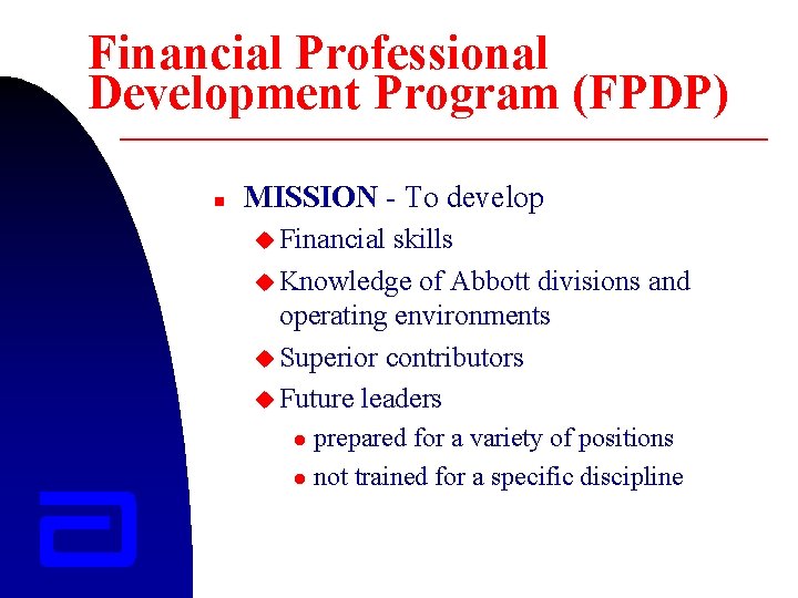 Financial Professional Development Program (FPDP) n MISSION - To develop u Financial skills u