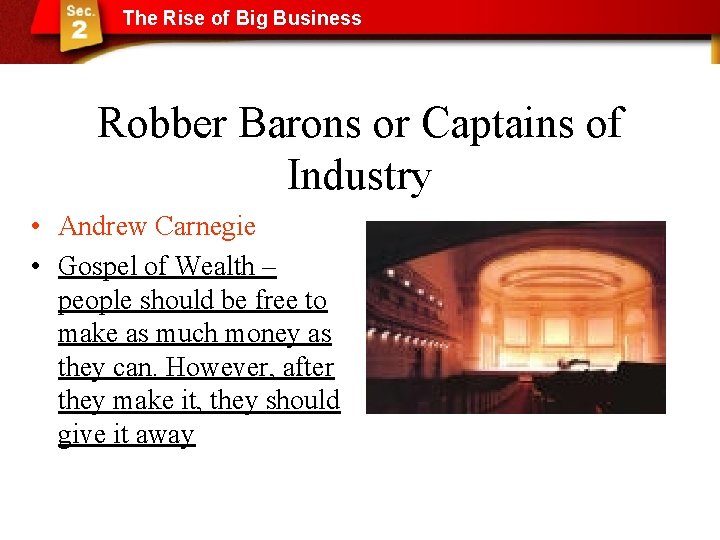 The Rise of Big Business Robber Barons or Captains of Industry • Andrew Carnegie