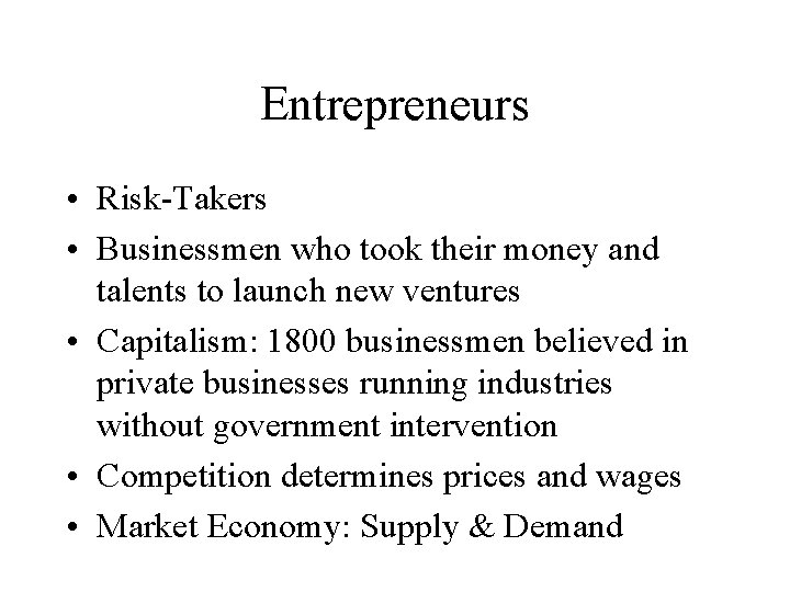 Entrepreneurs • Risk-Takers • Businessmen who took their money and talents to launch new