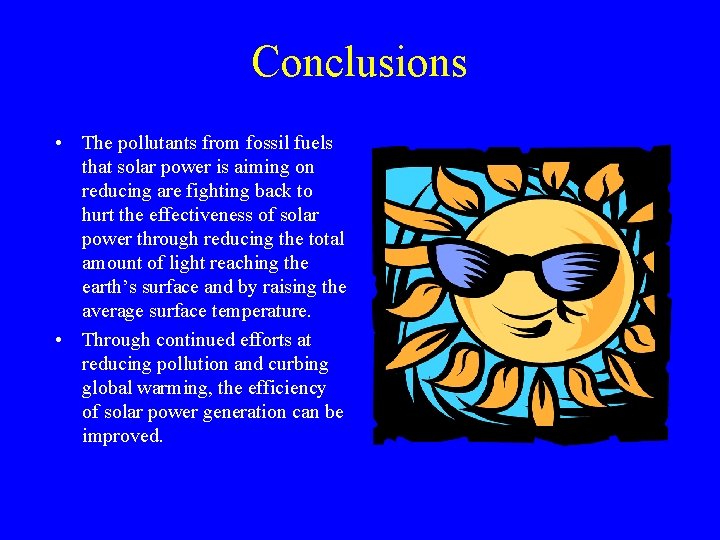 Conclusions • The pollutants from fossil fuels that solar power is aiming on reducing