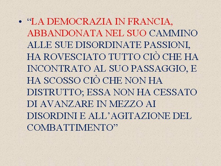  • “LA DEMOCRAZIA IN FRANCIA, ABBANDONATA NEL SUO CAMMINO ALLE SUE DISORDINATE PASSIONI,