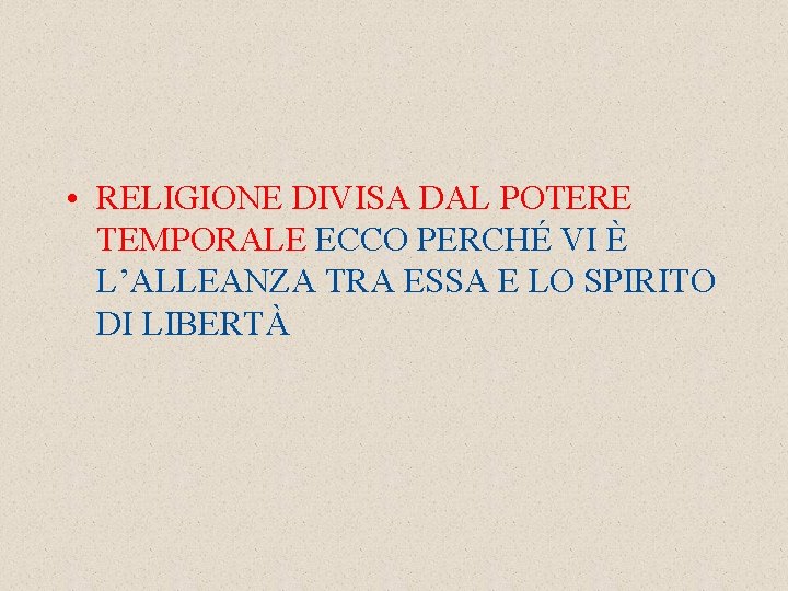  • RELIGIONE DIVISA DAL POTERE TEMPORALE ECCO PERCHÉ VI È L’ALLEANZA TRA ESSA
