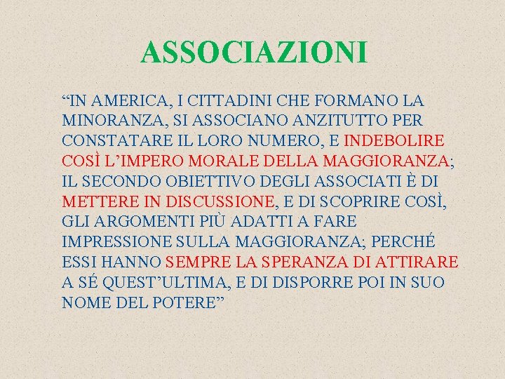 ASSOCIAZIONI “IN AMERICA, I CITTADINI CHE FORMANO LA MINORANZA, SI ASSOCIANO ANZITUTTO PER CONSTATARE