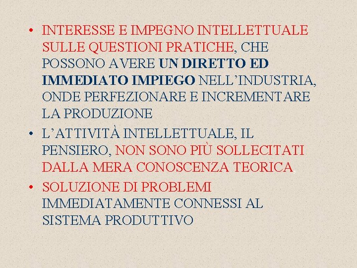  • INTERESSE E IMPEGNO INTELLETTUALE SULLE QUESTIONI PRATICHE, CHE POSSONO AVERE UN DIRETTO