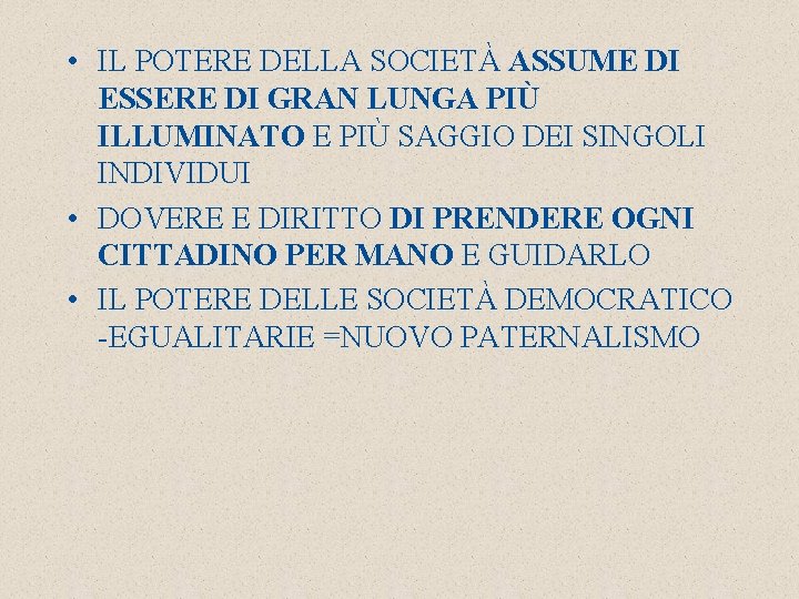  • IL POTERE DELLA SOCIETÀ ASSUME DI ESSERE DI GRAN LUNGA PIÙ ILLUMINATO