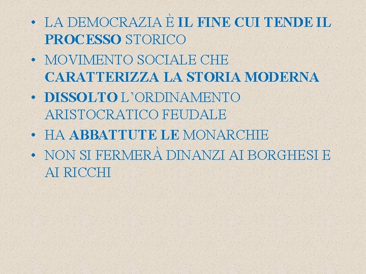  • LA DEMOCRAZIA È IL FINE CUI TENDE IL PROCESSO STORICO • MOVIMENTO