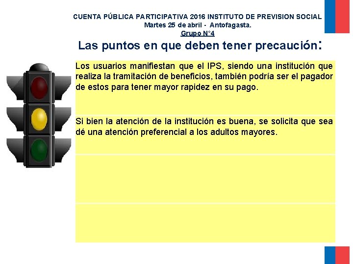 CUENTA PÚBLICA PARTICIPATIVA 2016 INSTITUTO DE PREVISION SOCIAL Martes 25 de abril - Antofagasta.
