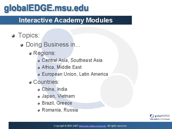 Interactive Academy Modules Topics: Doing Business in. . . Regions: Central Asia, Southeast Asia
