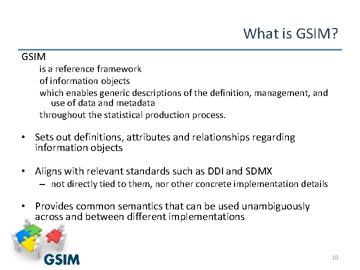 What is GSIM? GSIM is a reference framework of information objects which enables generic