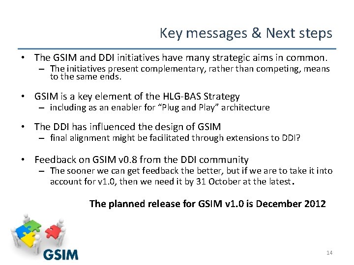 Key messages & Next steps • The GSIM and DDI initiatives have many strategic