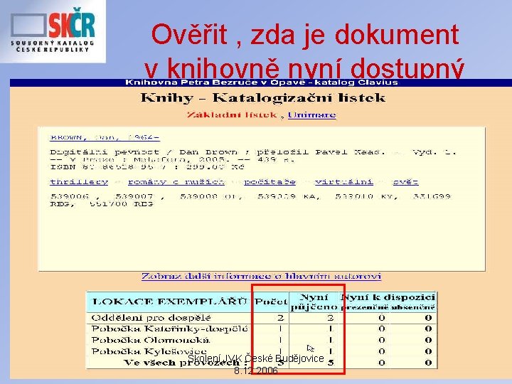 Ověřit , zda je dokument v knihovně nyní dostupný Školení JVK České Budějovice 8.