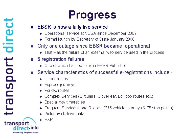 Progress n EBSR is now a fully live service t t n Only one
