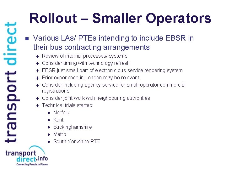 Rollout – Smaller Operators n Various LAs/ PTEs intending to include EBSR in their