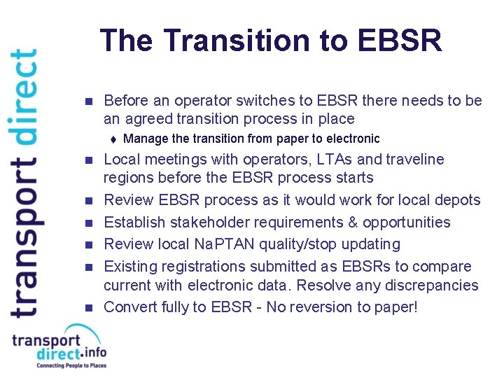 The Transition to EBSR n Before an operator switches to EBSR there needs to