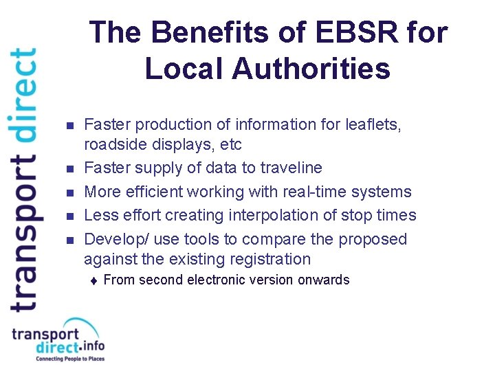 The Benefits of EBSR for Local Authorities n n n Faster production of information