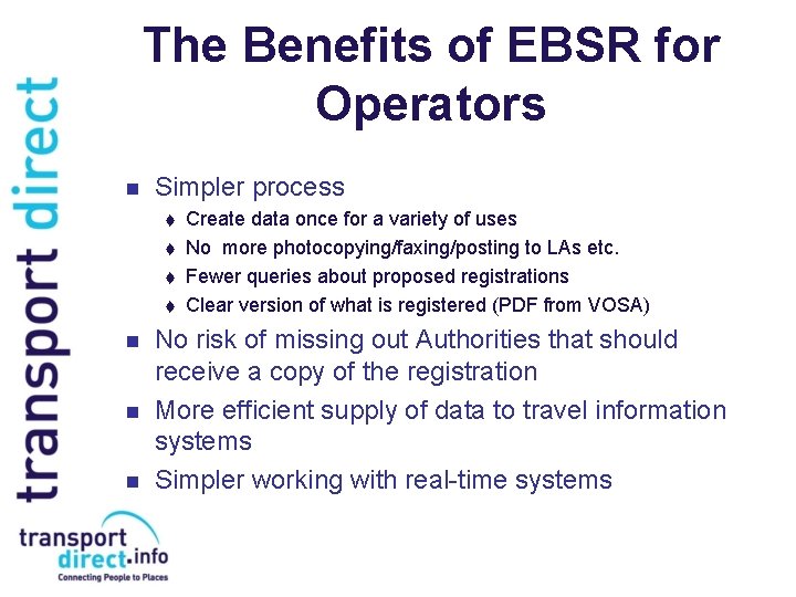 The Benefits of EBSR for Operators n Simpler process t t n n n