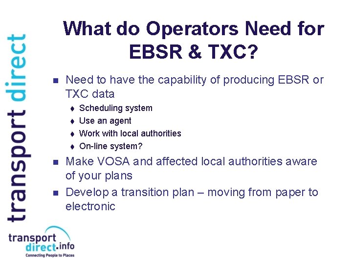 What do Operators Need for EBSR & TXC? n Need to have the capability