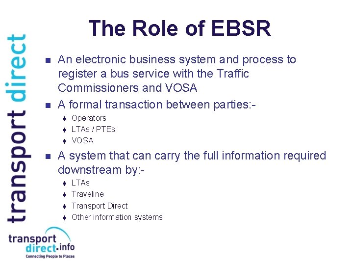 The Role of EBSR n n An electronic business system and process to register