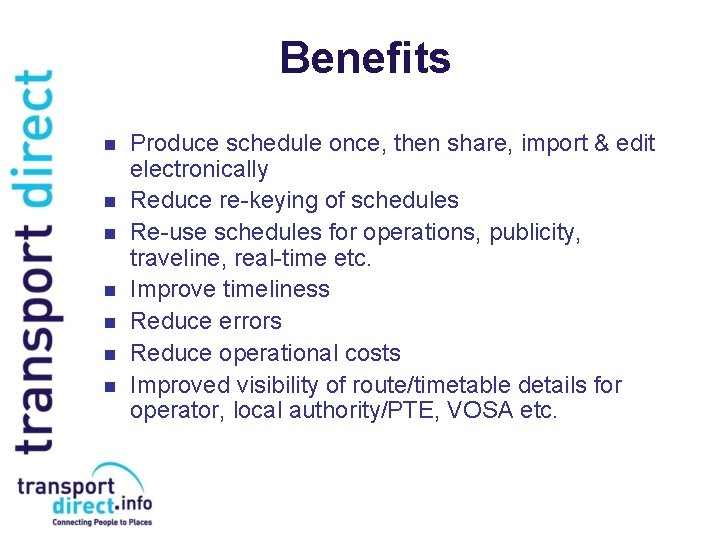 Benefits n n n n Produce schedule once, then share, import & edit electronically