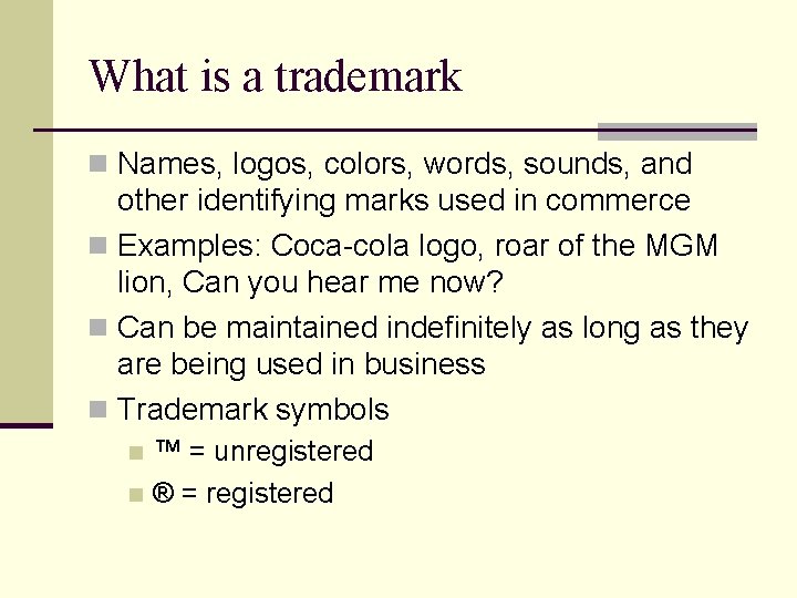 What is a trademark n Names, logos, colors, words, sounds, and other identifying marks