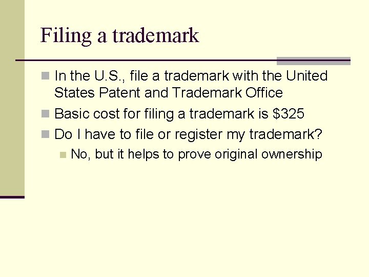 Filing a trademark n In the U. S. , file a trademark with the