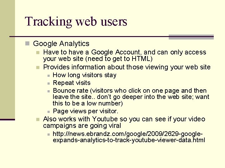 Tracking web users n Google Analytics n Have to have a Google Account, and
