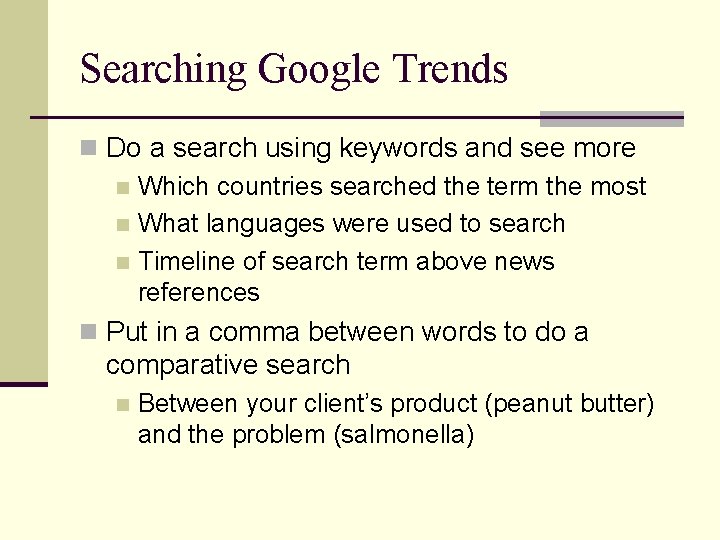 Searching Google Trends n Do a search using keywords and see more n Which