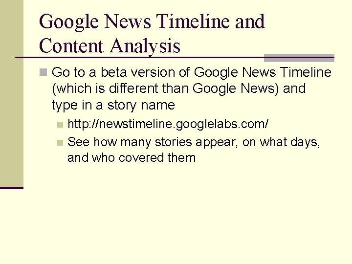 Google News Timeline and Content Analysis n Go to a beta version of Google