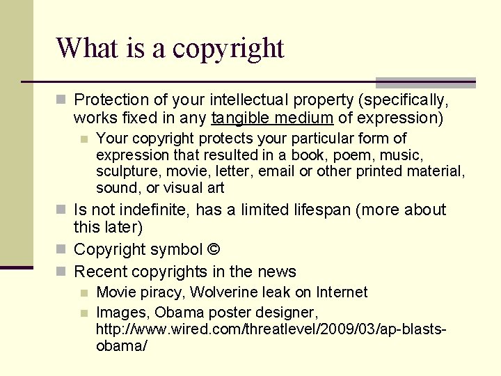 What is a copyright n Protection of your intellectual property (specifically, works fixed in