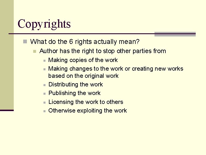 Copyrights n What do the 6 rights actually mean? n Author has the right