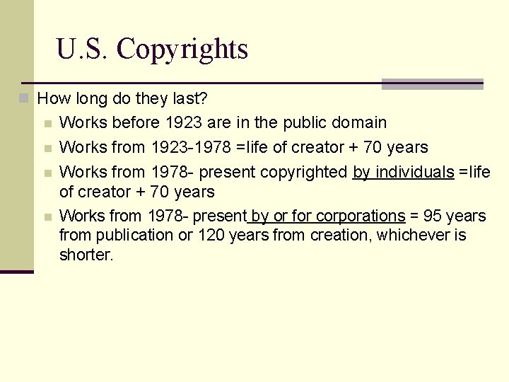U. S. Copyrights n How long do they last? n n Works before 1923