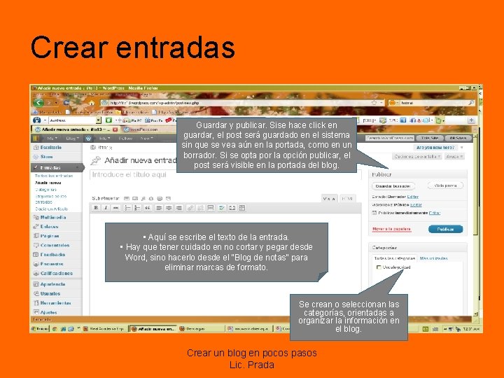 Crear entradas Guardar y publicar. Sise hace click en guardar, el post será guardado