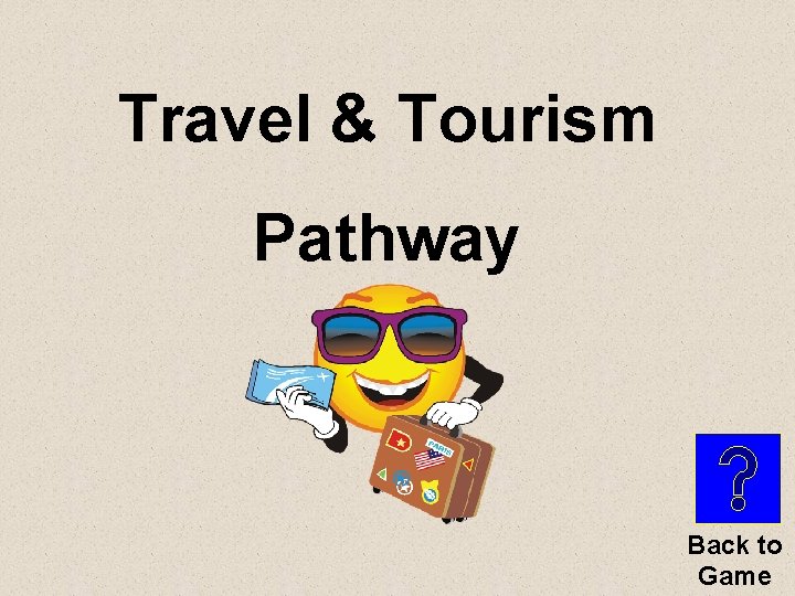 Travel & Tourism Pathway Back to Game 