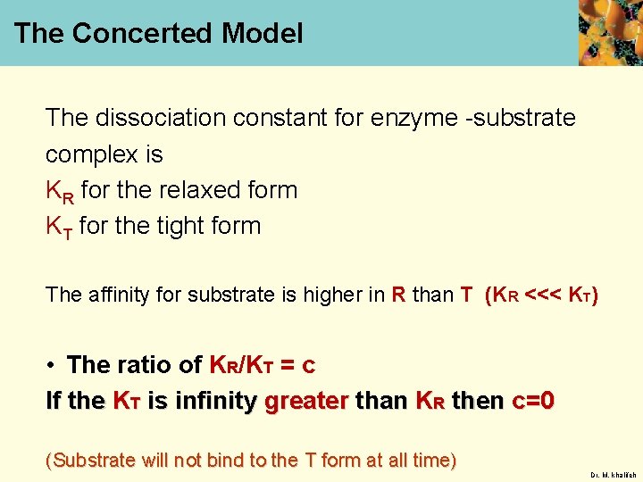 The Concerted Model The dissociation constant for enzyme -substrate complex is KR for the