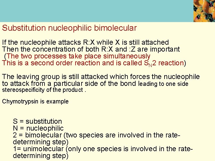 Substitution nucleophilic bimolecular If the nucleophile attacks R: X while X is still attached