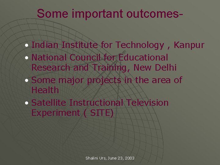 Some important outcomes • Indian Institute for Technology , Kanpur • National Council for