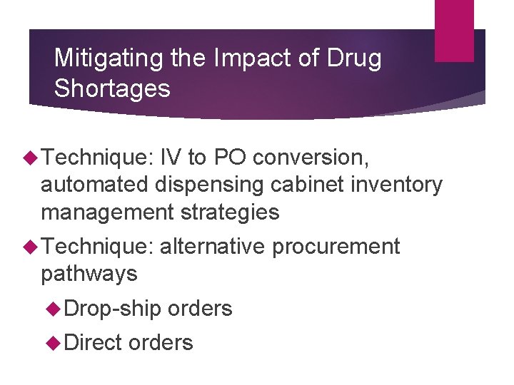 Mitigating the Impact of Drug Shortages Technique: IV to PO conversion, automated dispensing cabinet