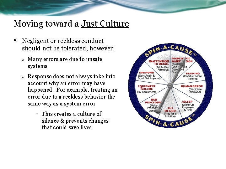 Moving toward a Just Culture • Negligent or reckless conduct should not be tolerated;