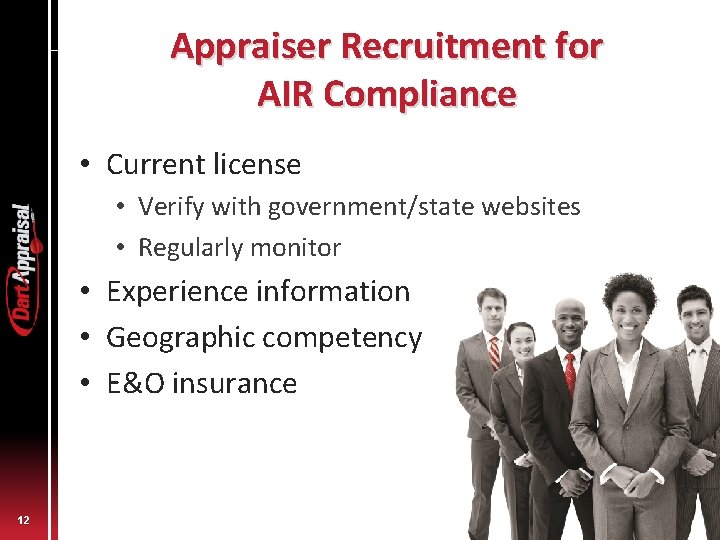Appraiser Recruitment for AIR Compliance • Current license • Verify with government/state websites •